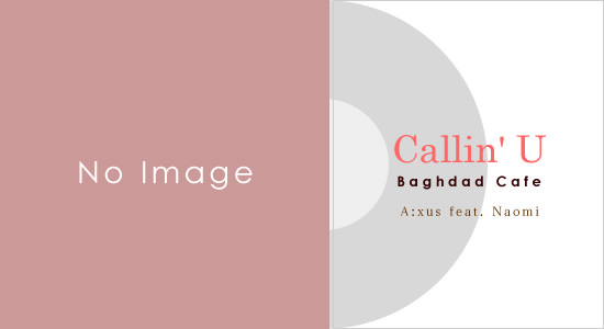 BAGHDAD CAFE - Callin U - Image